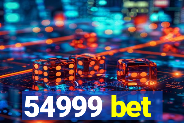 54999 bet